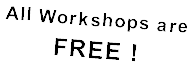 All Workshops are FREE!
