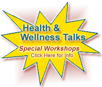 Click here for info about our Health & Wellness Talks and Special Workshops